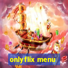 onlyflix menu